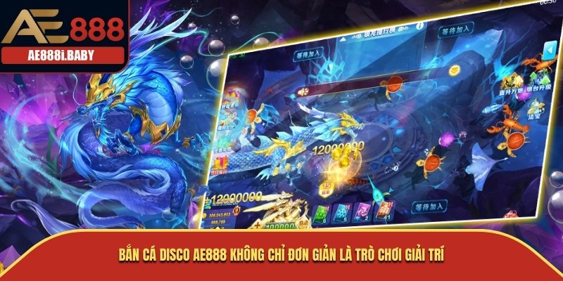 Bắn Cá Disco AE888 không chỉ đơn giản là trò chơi giải trí