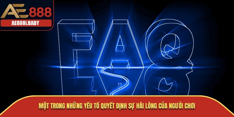 Một trong những yếu tố quyết định sự hài lòng của người chơi