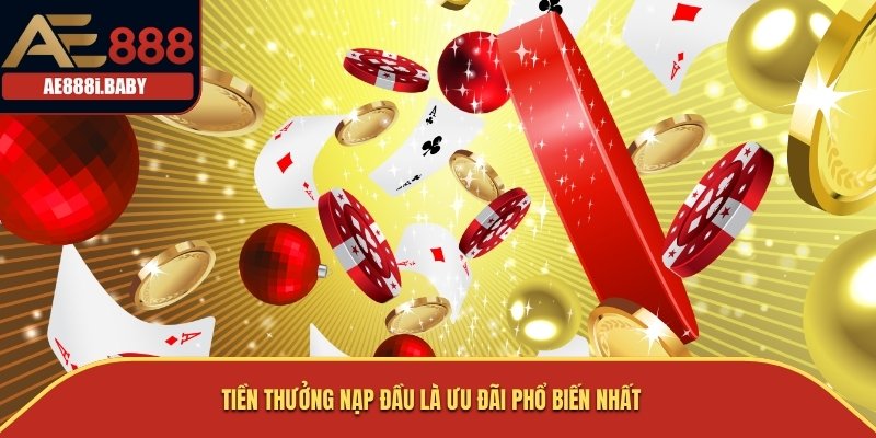 Tiền thưởng nạp đầu là ưu đãi phổ biến nhất