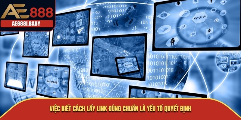Việc biết cách lấy link đúng chuẩn là yếu tố quyết định